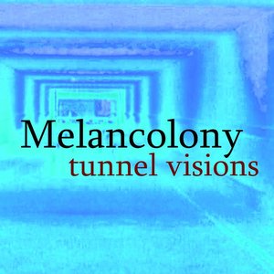 Tunnel Visions