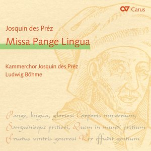 Josquin des Prez: Missa Pange lingua