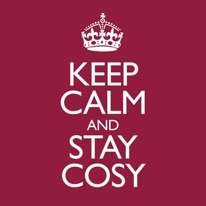 Keep Calm and Stay Cosy