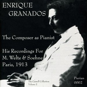 Enrique Granados: The Composer as Pianist