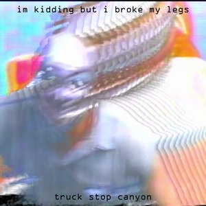 im kidding but i broke my legs