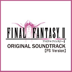 (PS Version) Final Fantasy II [Original Soundtrack]