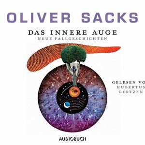 Das innere Auge - Neue Fallgeschichten (Ungekürzte Fassung)