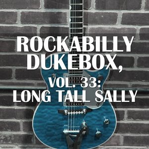 Rockabilly Dukebox, Vol. 33: Long Tall Sally