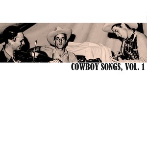 Cowboy Songs, Vol. 1
