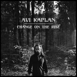 Avi Kaplan - Change on the Rise Lyrics - Zortam Music