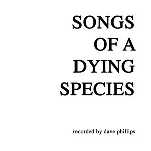 Songs Of A Dying Species