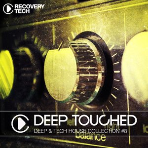 Deep Touched - Deep & Tech House Collection, Vol. 8