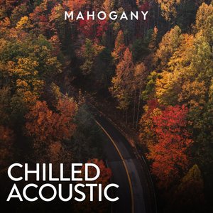 Mahogany: Chilled Acoustic, Vol. 1