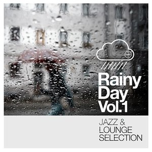 Rainy Day Vol. 1 - Jazz and Lounge Selection