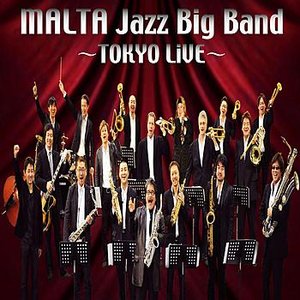 Malta Jazz Big Band/Tokyo Live