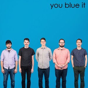 You Blue It