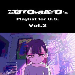 ZUTOMAYO's Playlist for U.S. Vol.2 - EP