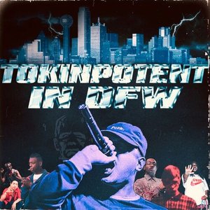 Tokinpotent in DFW