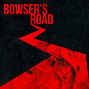 Bowser's Road