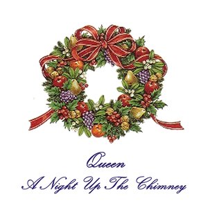 Queen - A Night Up The Chimney - Zortam Music