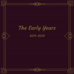 The Early Years 2014 - 2018