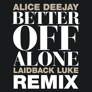 Better Off Alone (Laidback Luke Remix)