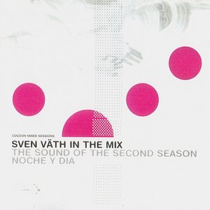 Sven Väth In The Mix: The Sound Of The Second Season: Noche Y Dia
