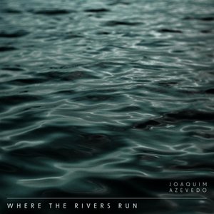 Where the Rivers Run