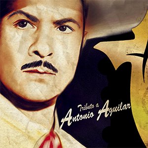 Tributo a Antonio Aguilar