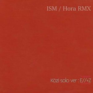 ISM / Hora RMX (Remix)