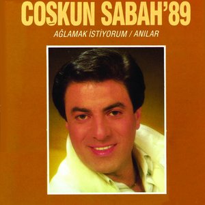 Coşkun Sabah '89 (Ağlamak İstiyorum / Anılar)