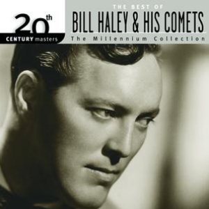 Best Of Bill Haley & His Comets: 20th  Century Masters: The Millennium Collection