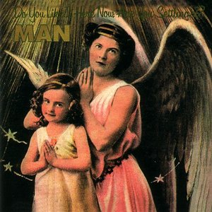 Man - Do You Like It Here, Are You Settling In - Zortam Music