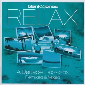 Relax: A Decade | 2003–2013: Remixed & Mixed