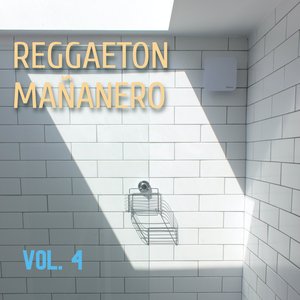 Reggaeton Mañanero Vol. 4
