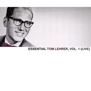 Essential Tom Lehrer, Vol. 1 (Live)