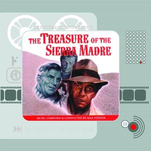 The Treasure of the Sierra Madre (Original Motion Picture Soundtrack)