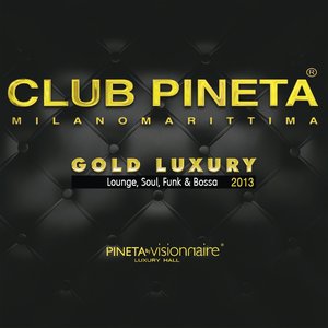 Club Pineta Gold Luxury 2013 (Lounge, Soul, Funk & Bossa)