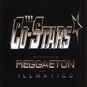 The Co-Stars Presenta Reggaeton Vol.1 Illmatico