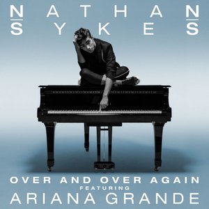 Over And Over Again (feat. Ariana Grande) - Single