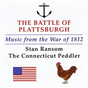 Battle of Plattsburgh: Music of the War of 1812
