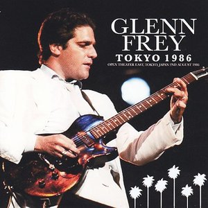 Glenn Frey - Live At The Open Theater East, Tokyo, Japan 2nd August 1986