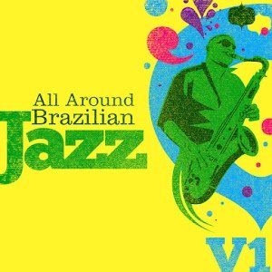 All Around Brazilian Jazz Volym 1