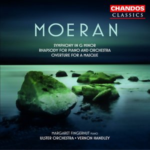 Moeran: Symphony in G Minor / Overture for A Masque / Rhapsody for Piano and Orchestra