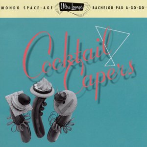 Ultra-Lounge / Cocktail Capers  Volume Eight