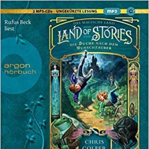 Land of Stories - Das magische Land - Die Suche nach dem Wunschzauber (Ungekürzte Lesung)