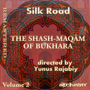 Silk Road: The Shash Maqâm Of Bukhara, Vol. 2 (Remastered)