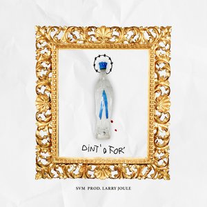 Dint' O For' (prod. Larry Joule)