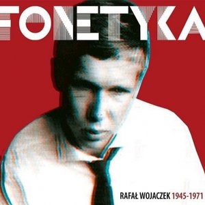 Rafał Wojaczek 1945-1971