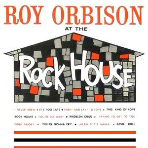 Roy Orbison At The Rock House