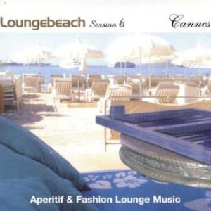 Loungebeach Session 6 - Cannes