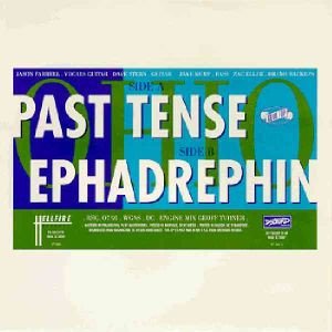 Past Tense / Ephadrephin