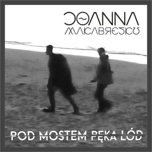 Pod Mostem Pęka Lód