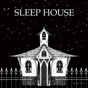 SLEEP HOUSE